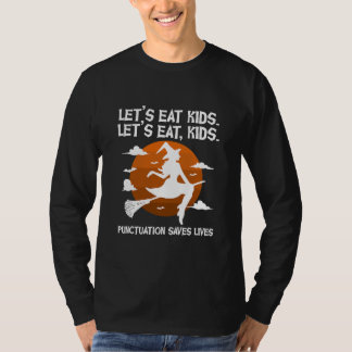 T-shirt Let's Eat Kids Punctuation Saves Teacher Witch