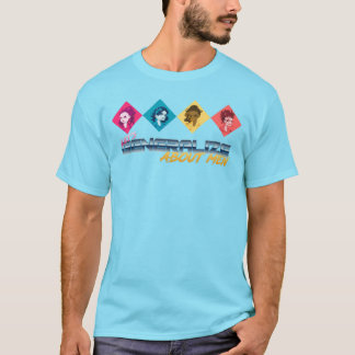 T-shirt Let's Generalize About Men CXG