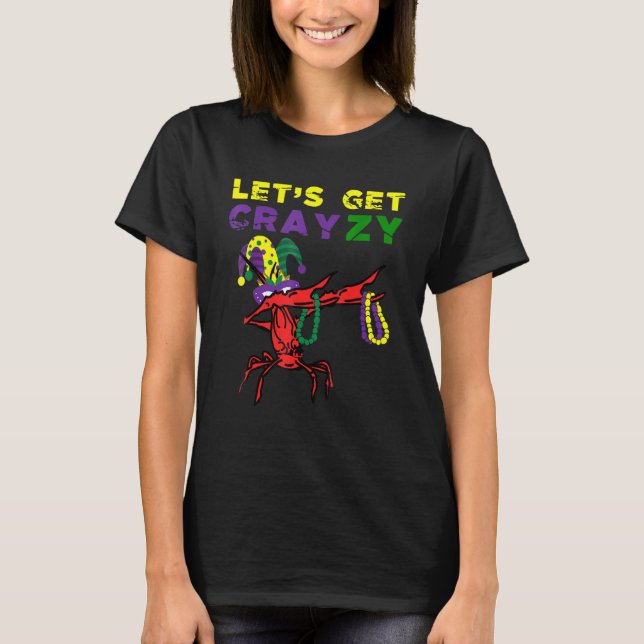 T-shirt Lets Get Crazy Dabbing Crawfish Mardi Gras Beads F (Devant)