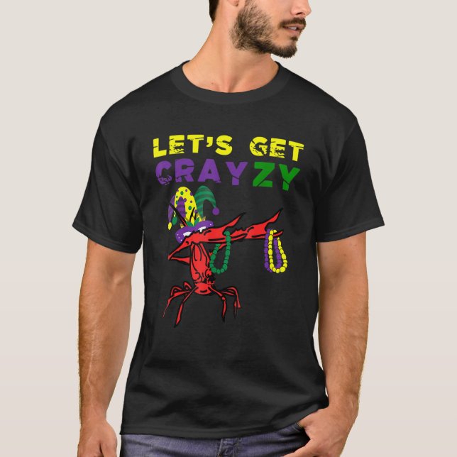 T-shirt Lets Get Crazy Dabbing Crawfish Mardi Gras Beads F (Devant)