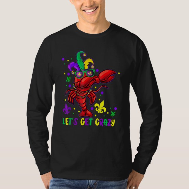 T-shirt Let's Get Crazy Funny Dabbing Crawfish Mardi Gras  (Devant)