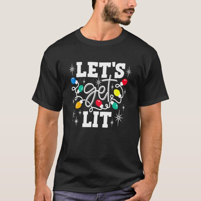 T-shirt Let's Get Lit Drinking Santa Hat Christmas Lights (Devant)