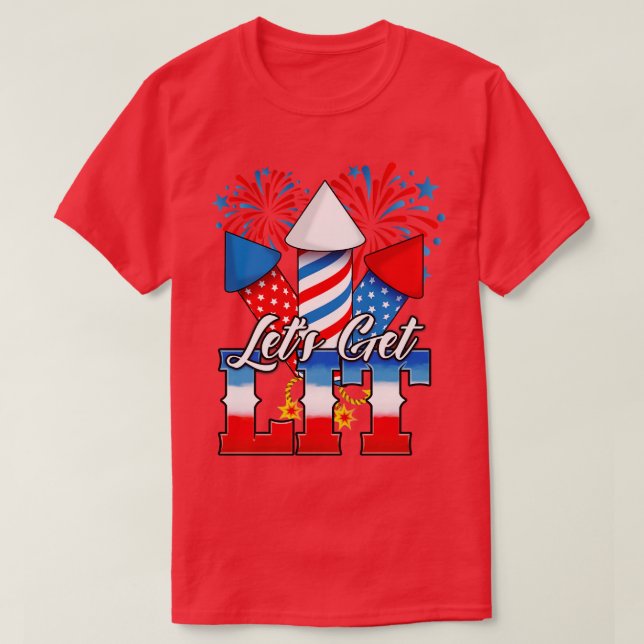 T-shirt Lets Get Lit Patriotic 4th of July Party  (Design devant)