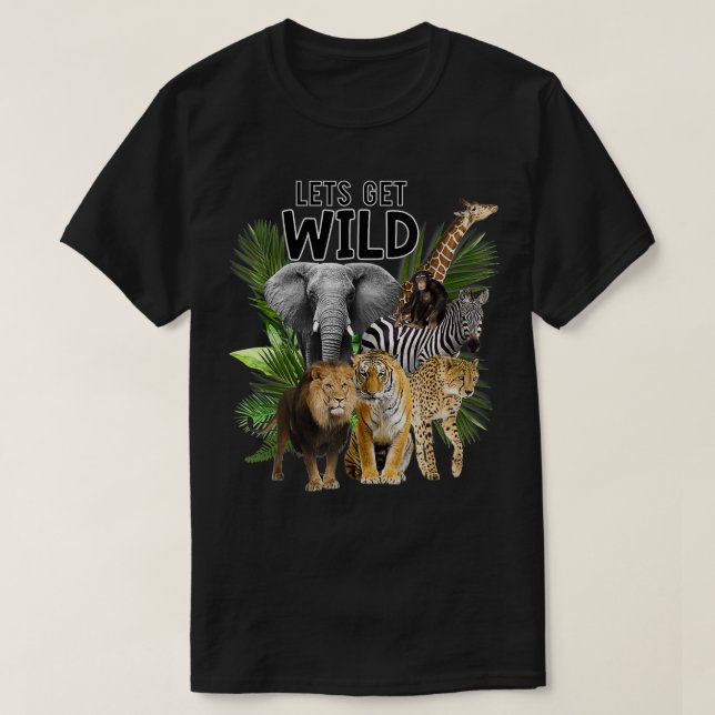 T-shirt Let's Get Wild Zoo Animals Safari Party A Day At T (Design devant)