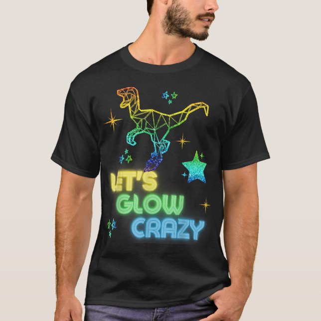 T-shirt Let's Glow Crazy Party Cool Birthday Glow Party T- (Devant)