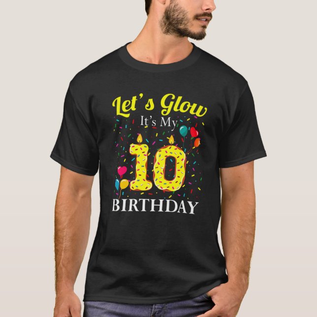 T-shirt Let's Glow It's My 10Th Birthday Sweet Party Numbe (Devant)