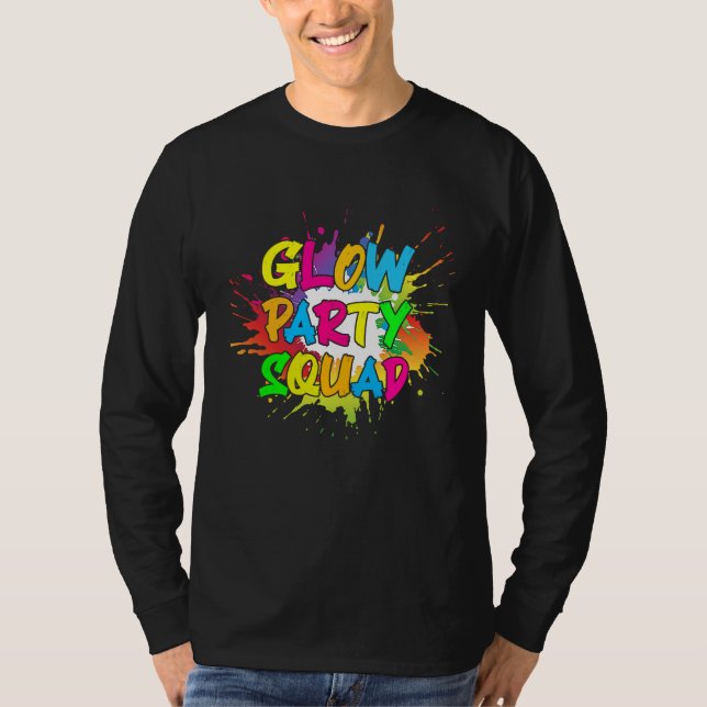 T-shirt Let's Glow Party Splatter Crazy Squad Funny For Ma (Devant)
