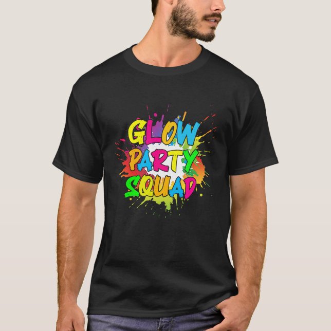T-shirt Let's Glow Party Splatter Crazy Squad Funny For Ma (Devant)