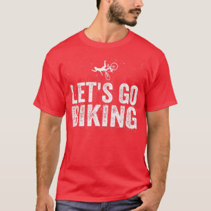 T-shirt Let's Go Biking - Sarcastic Biker Lover 728