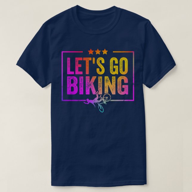 T-shirt Let's Go Biking - Sarcastic Biker Lover 732 (Design devant)