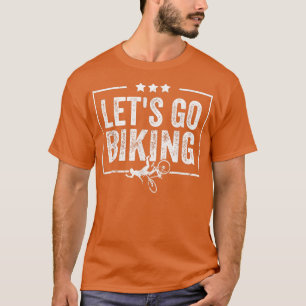 T-shirt Let's Go Biking - Sarcastic Biker Lover 997