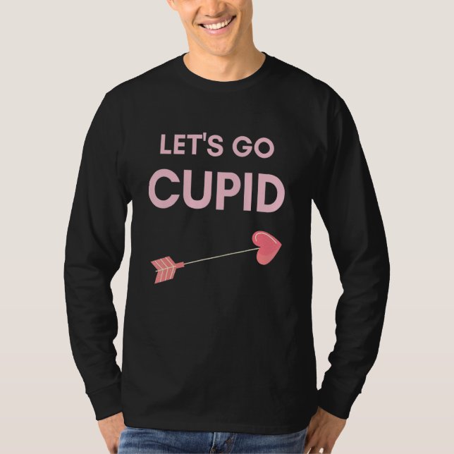 T-shirt Let's Go Cupid Valentine's Day (Devant)