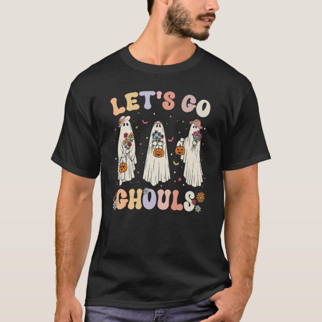T-shirt Let's Go Ghouls Spooky Season Halloween Trick Or T (Devant)