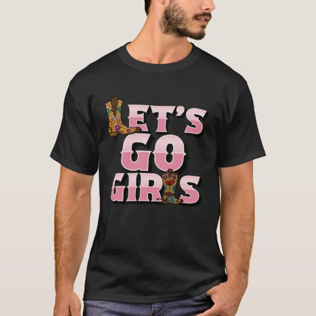T-shirt Let's Go Girls Cowgirl Wild West Line Dance Women (Devant)
