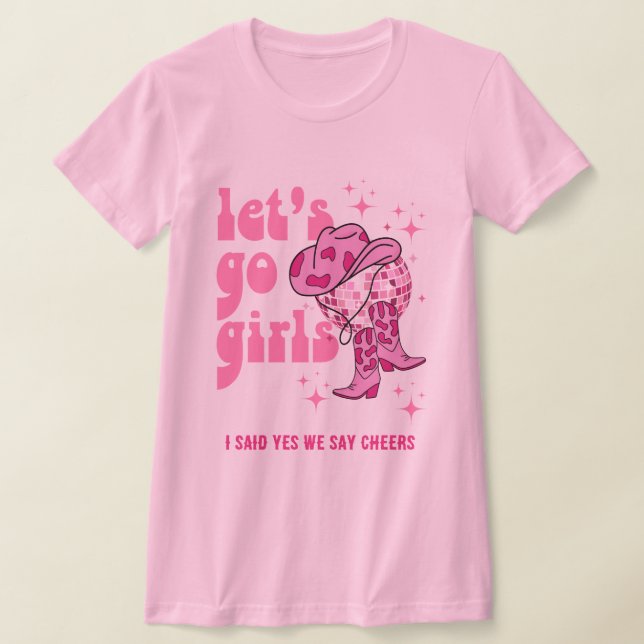 T-shirt Lets Go Girls Disco Cowgirl Bachelorette Party (Poser)