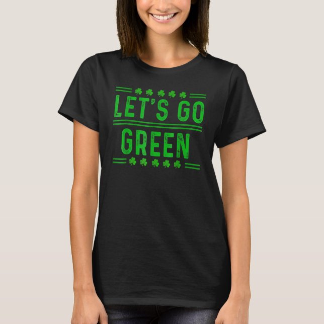 T-shirt Let's Go Green St Patrick's Day Lucky Shamrock Iri (Devant)