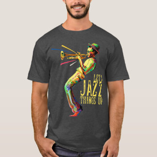 T-shirt Let's Jazz Things Up Retro Jazz Music Marching Ban