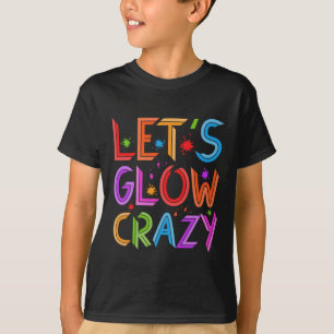 T-shirt Lets Llow Crazy Party Retro Neon 80s Rave Color