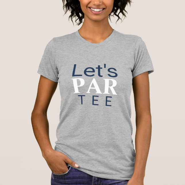 T-shirt Let's Par Tee Funny Blue and White Golf (Devant)