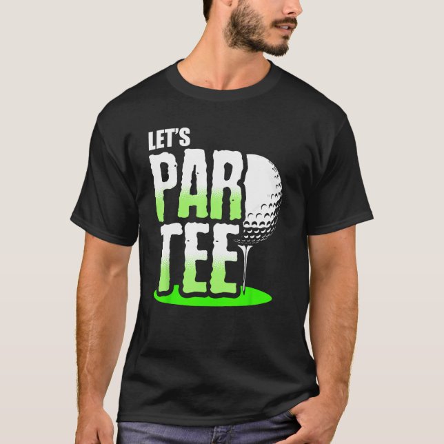 T-shirt Lets Par Tee Party Mini Golf Funny Golf (Devant)