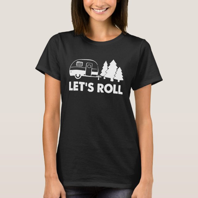 T-shirt Lets Roll Camping Funny Rv Camping Rv Propriétaire (Devant)