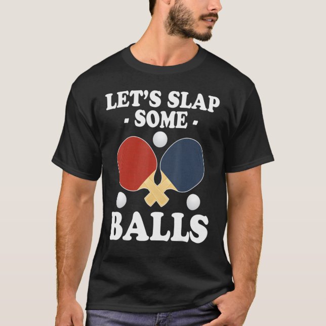 T-shirt Lets Slap Some Balls  Ping Pong (Devant)