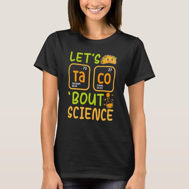 T-shirt Lets Tacos Bout Science Chemistry Teacher Pun Stud (Devant)