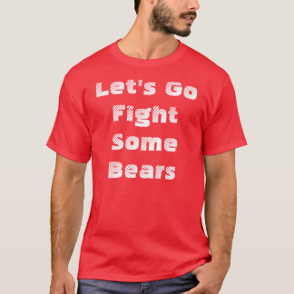 T-shirt Lets vont combat quelques ours