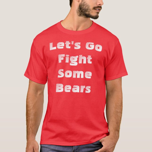 T-shirt Lets vont combat quelques ours (Devant)