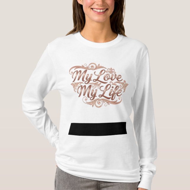 T-shirt Lettres d'or "My Love My Life" pour femmes Long Sl (Devant)