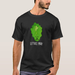 T-shirt Lettuce Pray Funky Veggie Pun Dark BG