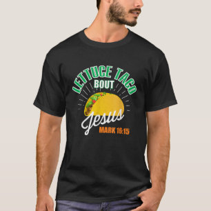 T-shirt Lettuce Taco Bout Jesus Drôle Christian DIEU