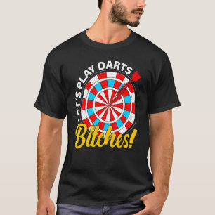 T-shirt Letu2019s Play Darts Dart Joueuse de fléchettes po