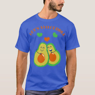 T-shirt Letx27s cuddle mignon design avocat