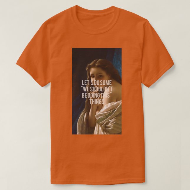 T-shirt Letx27s font des citations nous devrions faire nx2 (Design devant)