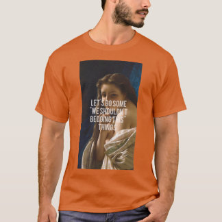 T-shirt Letx27s font des citations nous devrions faire nx2