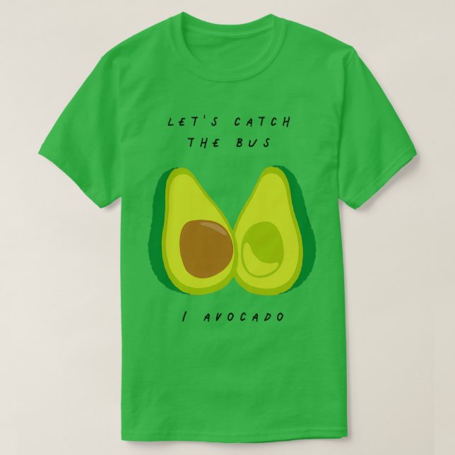T-shirt Letx27s Prenez Le Bus I Avocado Fruit Et Vegetabl (Design devant)