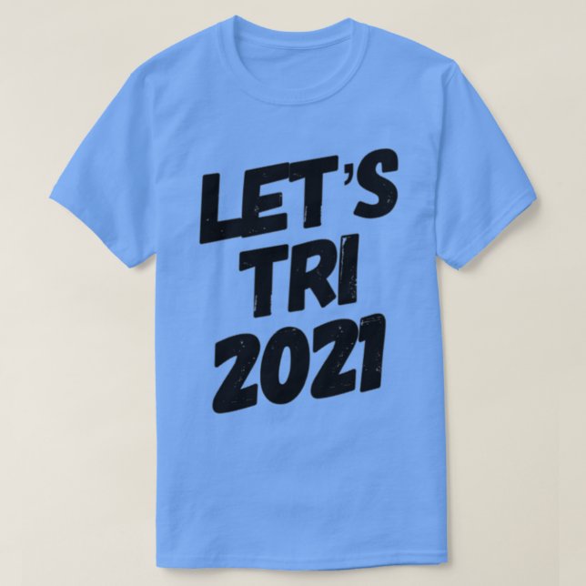 T-shirt Letx27s Tri 2021 (Design devant)