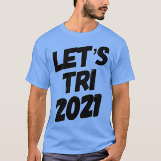 T-shirt Letx27s Tri 2021
