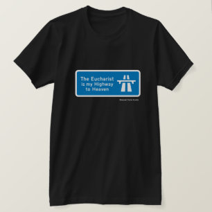 T-SHIRT L'EUCHARISTE EST MA ROUTE AU CIEL