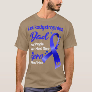 T-shirt Leucodystrophies Papa La plupart des gens ne renco