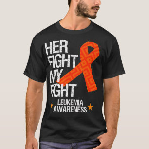 T-shirt Leukemia Awareness Her Fight Orange Ribbon Gift