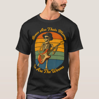 T-shirt Leurs os sont leur argent je pense que vous devrie