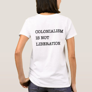 T-shirt L'éveil : Le colonialisme n'est pas la libération