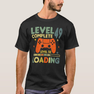 T-shirt Level 49 Complete Level 50 Loading 49th Birthday V