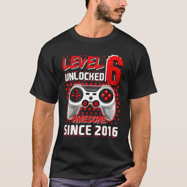 T-shirt Level 6 Awesome 2016 Video Game 6th Birth (Devant)