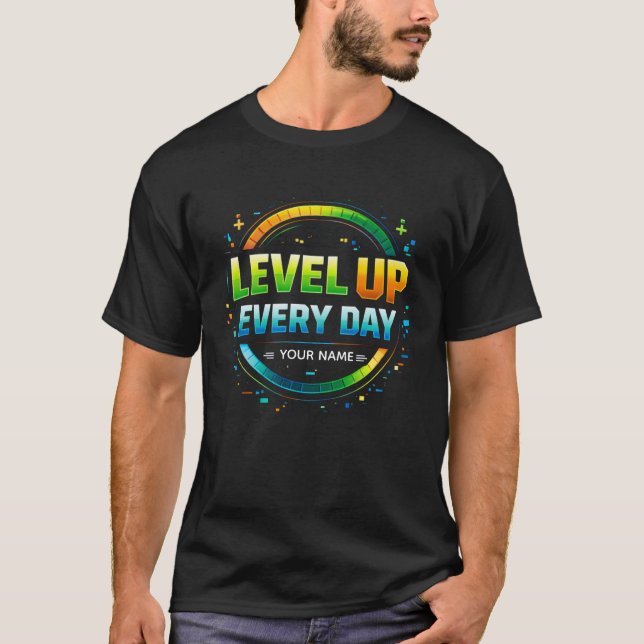 T-shirt Level Up Every Day Gamer Motivation Design | XP Pr (Devant)