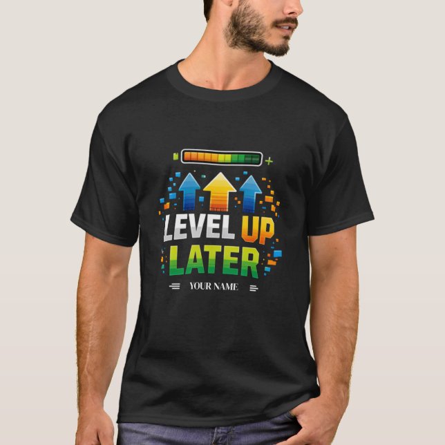 T-shirt LEVEL UP LATER Gamer Motivation Design | XP Pr (Devant)
