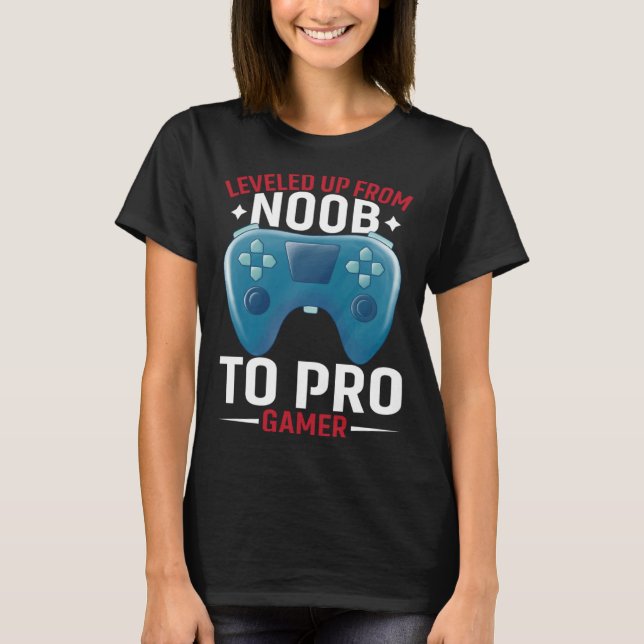 T-shirt Leveled Up From Noob To Pro Gamer  Pro Gamer Gamin (Devant)