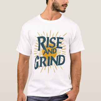 T-shirt Lever et Grind : Conquérir votre journée